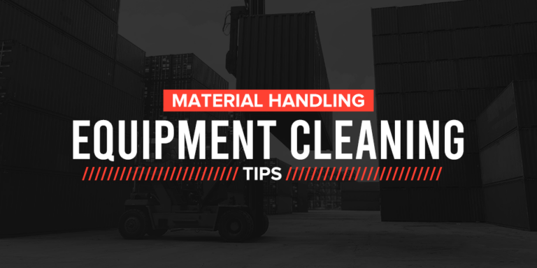 Material Handling Equipment Cleaning Tips