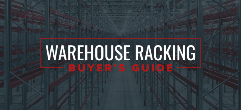 Warehouse Racking Buyer’s Guide