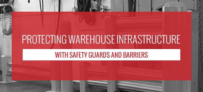 Protecting Warehouse Infrastructure With Safety Guards and Barriers